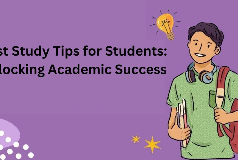 Best Study Tips for Students: Unlocking Academic Success