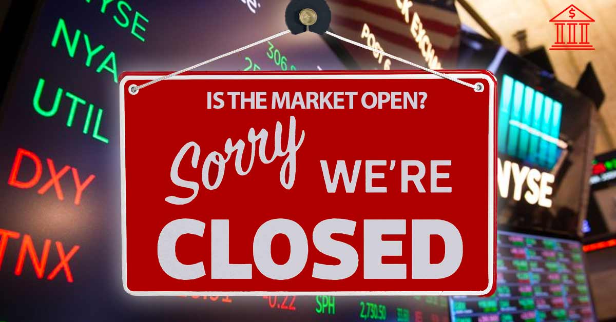 Why Is the Stock Market Closed Today?