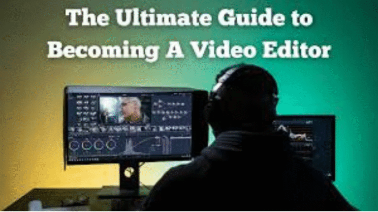 Video Editor: Your Complete Guide to a Creative and High-Demand CareerVideo Editor: Your Complete Guide to a Creative and High-Demand Career