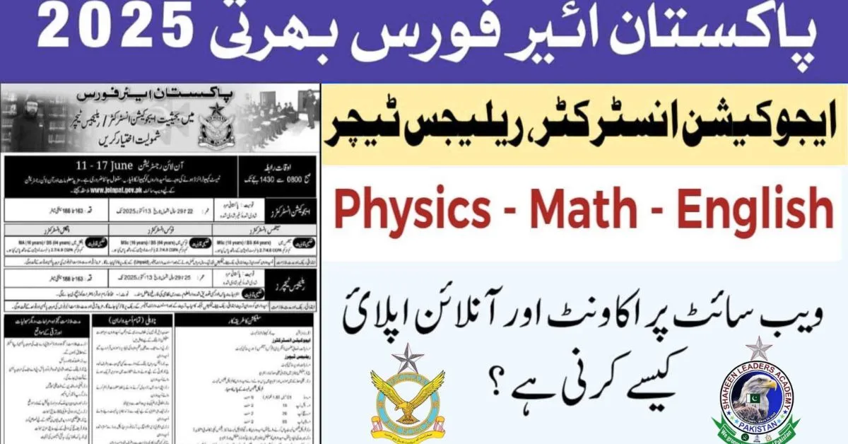 PAF Jobs 2025: Pakistan Air Force announces recruitment for Education Instructors and Religious Teachers in Physics, Math, and English subjects. Learn how to apply online at joinpaf.gov.pk.