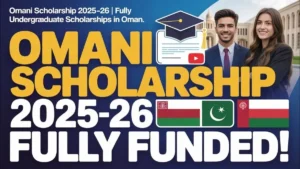 Oman fully funded scholarships 2025–26 for Pakistani students – higher education opportunities in Muscat universities